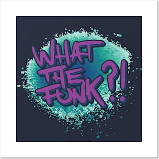 What The Funk ?! Posters and Art